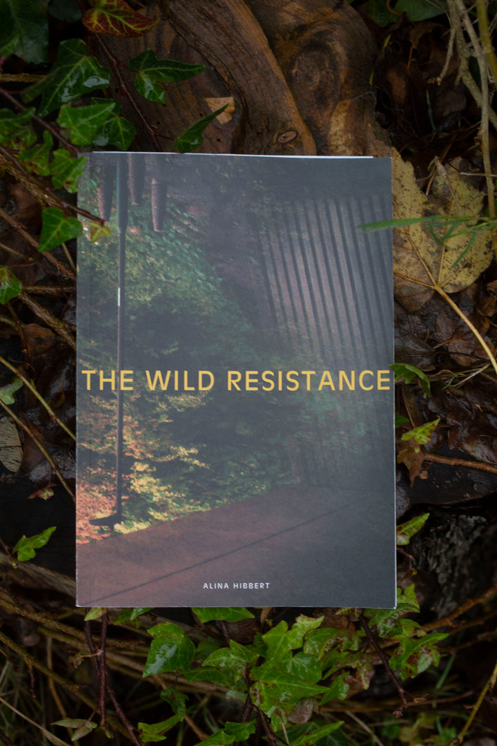 The Wild Ressistance by Alina Hibbert