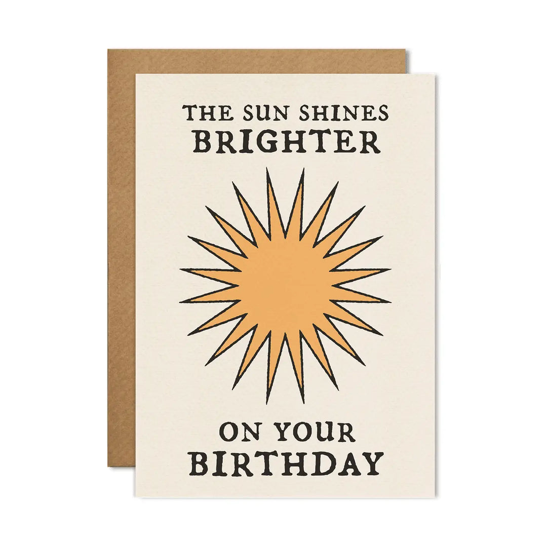 The Sun Shines Brighter On Your Birthday Card